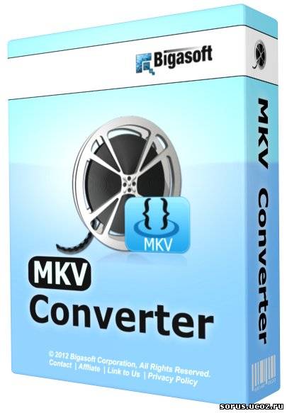Bigasoft MKV Converter 3.7.43.4881. Версия для печати.